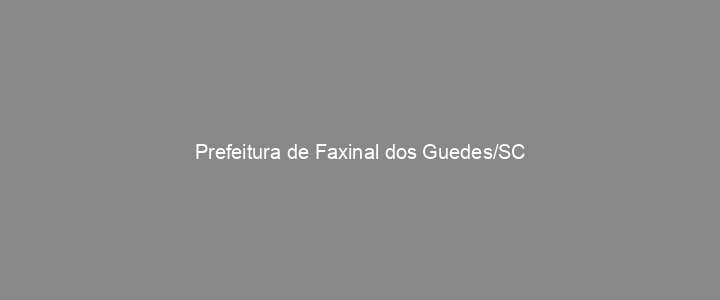Provas Anteriores Prefeitura de Faxinal dos Guedes/SC